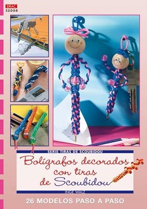 SERIE SCOUBIDOU Nº 8. BOLIGRAFOS DECORADOS CON TIRAS DE SCOUBIDOU | 9788498740721 | WALZ, INGE