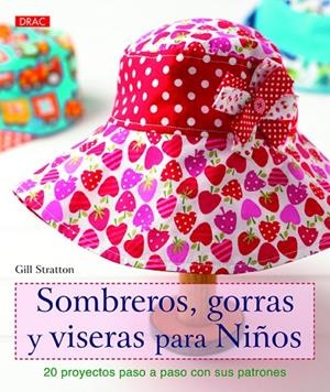 SOMBREROS, GORRAS Y VISERAS PARA NIÑOS | 9788498744002 | JENSEN, CANDI