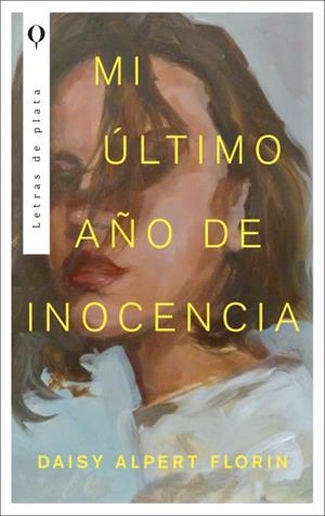 MI ÚLTIMO AÑO DE INOCENCIA | 9788492919383 | ALPERT, DAISY