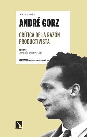 CRÍTICA DE LA RAZÓN PRODUCTIVISTA | 9788413527765 | GORZ, ANDRE