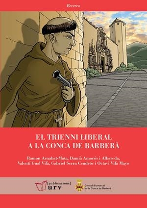 TRIENNI LIBERAL A LA CONCA DE BARBERÀ, EL | 9788413650722 | SERRA CENDRÓS, GABRIEL / ARNABAT-MATA, RAMON / AMORÓS I ALBAREDA, DAMIÀ / GUAL VILÀ, VALENTÍ