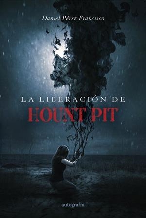 LIBERACIÓN DE HOUNT PIT, LA | 9788419796622 | PEREZ FRANCISCO, DANIEL
