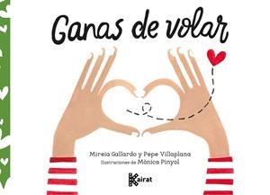 GANAS DE VOLAR | 9788412216387 | GALLARDO, MIREIA / VILLAPLANA, PEPE