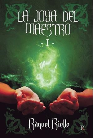 JOYA DEL MAESTRO (PARTE 1), LA | 9788419342171 | RIELLO MARTINEZ, RAQUEL