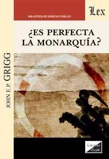 ¿ES PERFECTA LA MONARQUIA? | 9789567799138 | GRIGG, JOHN