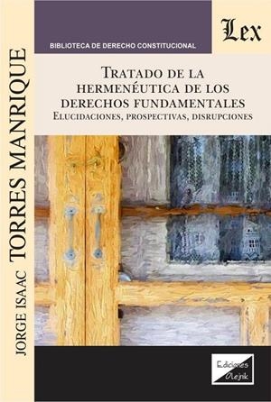 TRATADO DE LA HERMENEUTICA DE LOS DERECHOS FUNDAMENTALES | 9789563929263 | TORRES MANRIQUE, JORGE ISAAC