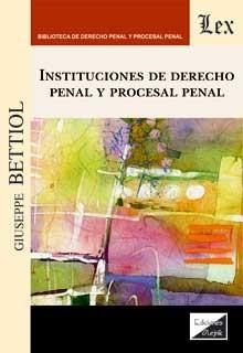 INSTITUCIONES DE DERECHO PENAL Y PROCESAL PENAL | 9789564070384 | BETTIOL, GIUSEPPE