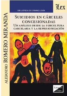 SUICIDIOS EN CARCELES CONCESIONADAS 2018 | 9789563920819 | ROMERO MIRANDA, ALEJANDRO