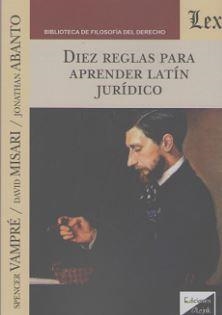 DIEZ REGLAS PARA APRENDER LATIN JURIDICO | 9789563922578 | ABANTO, JONATHAN