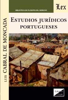 ESTUDIOS JURIDICOS PORTUGUESES | 9789563928372 | CABRAL DE MONCADA, LUIS