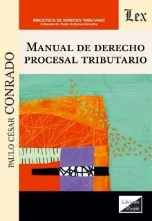 MANUAL DE DERECHO PROCESAL TRIBUTARIO | 9789563929751 | CONRADO, PAULO CESAR