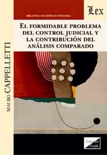 FORMIDABLE PROBLEMA DEL CONTROL JUDICIAL Y LA CONTRIBUCION DEL ANALISIS COMPARADO, EL | 9789563928488 | CAPPELLETTI, MAURO