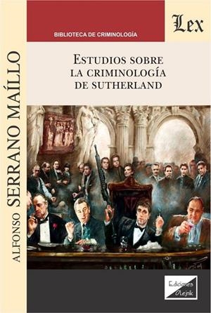 ESTUDIOS SOBRE LA CRIMINOLOGIA DE SUTHERLAND | 9789563928952 | SERRANO MAILLO, ALFONSO