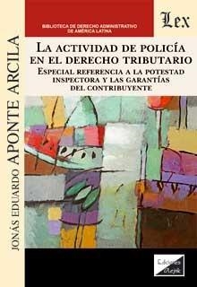 ACTIVIDAD DE POLICIA EN EL DERECHO TRIBUTARIO, LA | 9789563926859 | APONTE ARCILA, JONAS