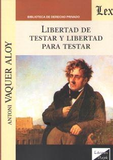LIBERTAD DE TESTAR Y LIBERTAD PARA TESTAR | 9789563920321 | VAQUER ALOY, ANTONI
