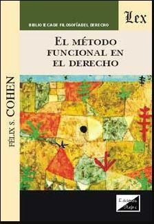 METODO FUNCIONAL EN EL DERECHO, EL | 9789563920598 | COHEN, FELIX S.