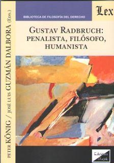 GUSTAV RADBRUCH: PENALISTA, FILOSOFO, HUMANISTA | 9789563923193 | KONIG, PETER