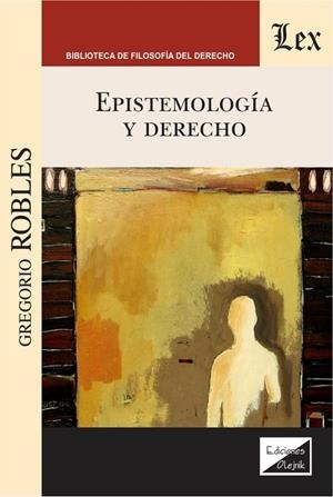 EPISTEMOLOGIA Y DERECHO | 9789563929461 | ROBLES, GREGORIO