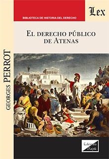 DERECHO PUBLICO DE ATENAS, EL | 9789564071121 | PERROT, GEORGES