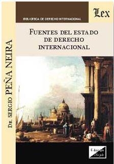 FUENTES DEL ESTADO DE DERECHO INTERNACIONAL | 9789875721548 | PEÑA NEIRA, SERGIO