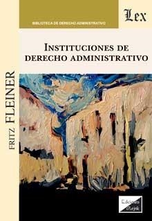 INSTITUCIONES DE DERECHO ADMINISTRATIVO | 9789567799466 | FLEINER, FRITZ