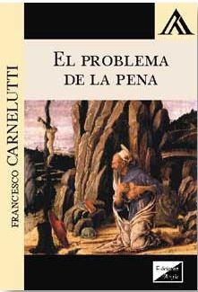 PROBLEMA DE LA PENA, EL (2018) | 9789563920529 | CARNELUTTI, FRANCESCO