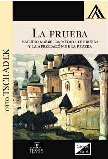 PRUEBA. ESTUDIO SOBRE LOS MEDIOS DE PRUEBA Y LA APRECIACION DE LA PRUEBA | 9789563920147 | TSCHADEK, OTTO
