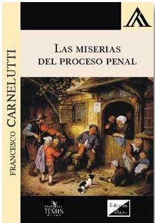 MISERIAS DEL PROCESO PENAL, LAS | 9789563920024 | CARNELUTTI, FRANCESCO