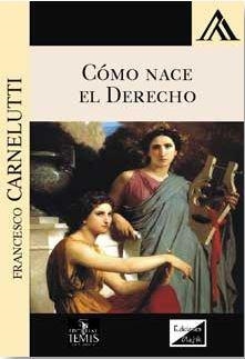 COMO NACE EL DERECHO | 9789563920451 | CARNELUTTI, FRANCESCO