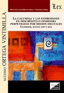 CALUMNIA Y LAS EXPRESIONES EN DESCREDITO O DESHONRA PERPETRADAS POR MEDIOS DIGITALES, LA | 9789564071022 | ORTEGA VINTIMILLA, MÁXIMO