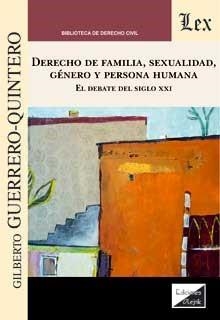 DERECHO DE FAMILIA, SEXUALIDAD, GENERO Y PERSONA HUMANA | 9789564071763 | GUERRERO-QUINTERO, GILBERTO