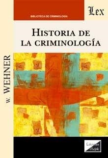 HISTORIA DE LA CRIMINOLOGIA | 9789564070940 | WEHNER, WOLFGANG