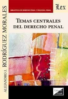 TEMAS CENTRALES DEL DERECHO PENAL | 9789563929959 | RODRIGUEZ MORALES, ALEJANDRO