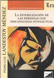 ESTERILIZACION DE LAS PERSONAS CON DISCAPACIDAD INTELECTUAL, LA | 9789563923452 | LANDESTOY MENDEZ, PEDRO LUIS