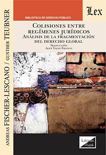 COLISIONES ENTRE REGIMENES JURIDICOS | 9789564070995 | FISCHER-LESCANO, ANDREAS