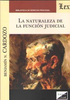 NATURALEZA DE LA FUNCIÓN JUDICIAL, LA | 9789563923469 | CARDOZO, BENJAMIN N.