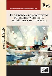 METODO Y LOS CONCEPTOS FUNDAMENTALES DE LA TEORIA PURA DEL DERECHO, EL | 9789564070841 | KELSEN, HANS