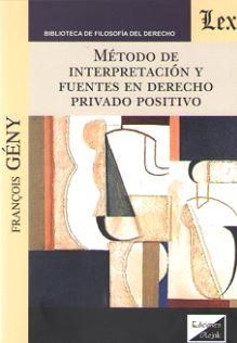 METODO DE INTERPRETACION Y FUENTES EN DERECHO PRIVADO POSITIVO | 9789563922745 | GENY, FRANCOIS