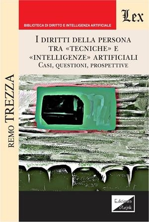 I DIRITTI DELLA PERSONA TRA TECNICHE E INTELLIGENZE ARTIFICIALI | 9789567799107 | TREZZA, REMO
