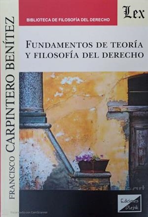 FUNDAMENTOS DE TEORIA Y FILOSOFIA DEL DERECHO | 9789564071466 | CARPINTERO BENITEZ, FRANCISCO