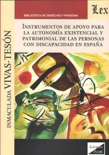INSTRUMENTOS DE APOYO PARA LA AUTONOMIA EXISTENCIAL Y PATRIMONIAL DE LAS PERSONAS CON DISCAPACIDAD EN ESPAÑA | 9789563923438 | VIVAS-TESON, INMACULADA