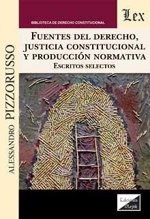 FUENTES DEL DERECHO, JUSTICIA CONSTITUCIONAL Y PRODUCCION NORMATIVA | 9789563929294 | PIZZORUSSO, ALESSANDRO