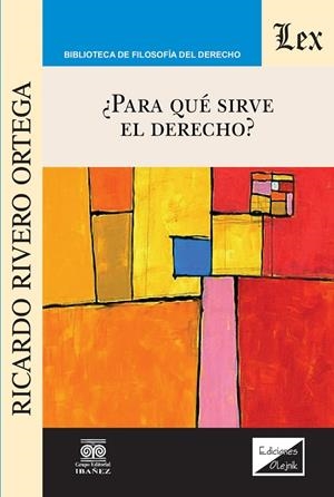 ¿PARA QUE SIRVE EL DERECHO? | 9789563928907 | RIVERO, ORTEGA