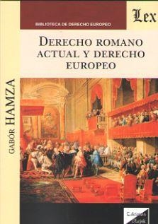 DERECHO ROMANO ACTUAL Y DERECHO EUROPEO | 9789563921380 | HAMZA, GABOR