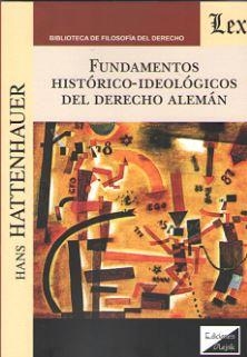 FUNDAMENTOS HISTORICO-IDEOLOGICOS DEL DERECHO ALEMAN | 9789563922479 | HATTENHAUER, HANS