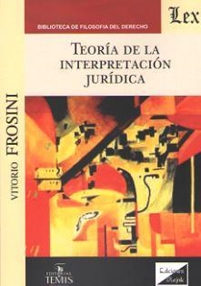 TEORIA DE LA INTERPRETACION JURIDICA | 9789563920833 | FROSINI, VITTORIO