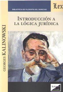 INTRODUCCION A LA LOGICA JURIDICA | 9789563922271 | KALINOWSKI, GEORGES
