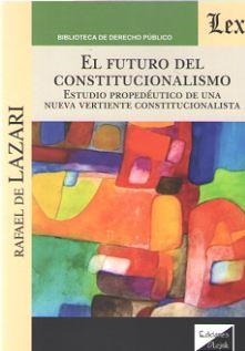 FUTURO DEL CONSTITUCIONALISMO, EL | 9789563922905 | DE LAZARI, RAFAEL