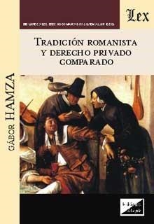 TRADICIÓN ROMANISTA Y DERECHO PRIVADO COMPARADO 2018 | 9789563920925 | HAMZA, GABOR