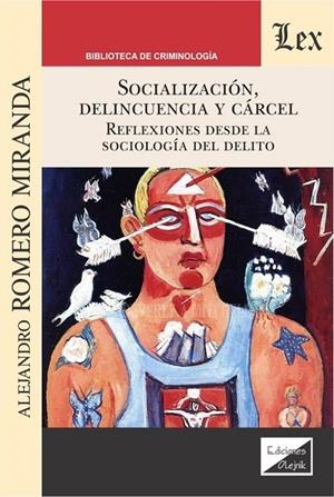 SOCIALIZACION, DELINCUENCIA Y CARCEL | 9789564070261 | ROMERO MIRANDA, ALEJANDRO